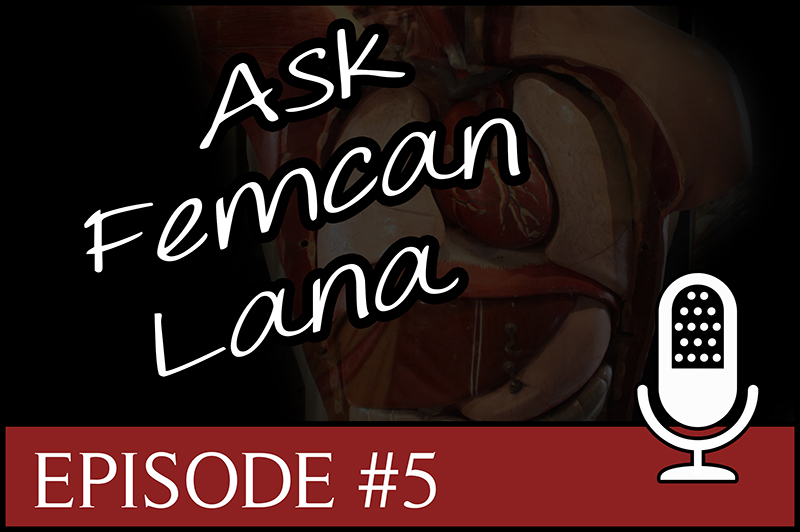 Ask Femcan Lana Episode 5 Longpig Detox